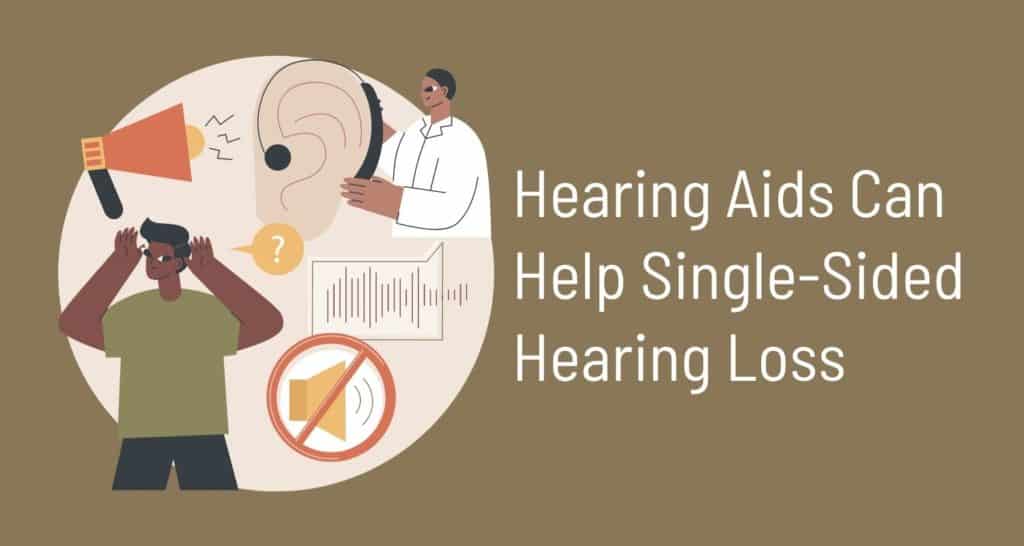 Hearing Aids Can Help Single-Sided Hearing Loss | Silver Audition